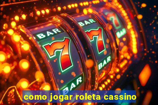 como jogar roleta cassino